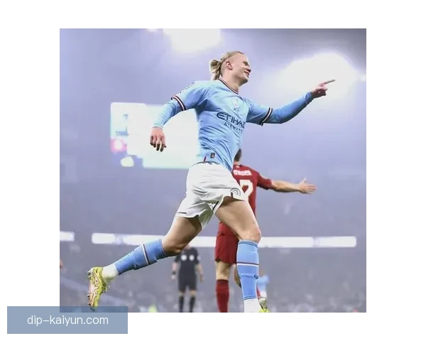 哈兰德闪耀全场，曼城逆转取胜迎来连续胜利纪录提升。